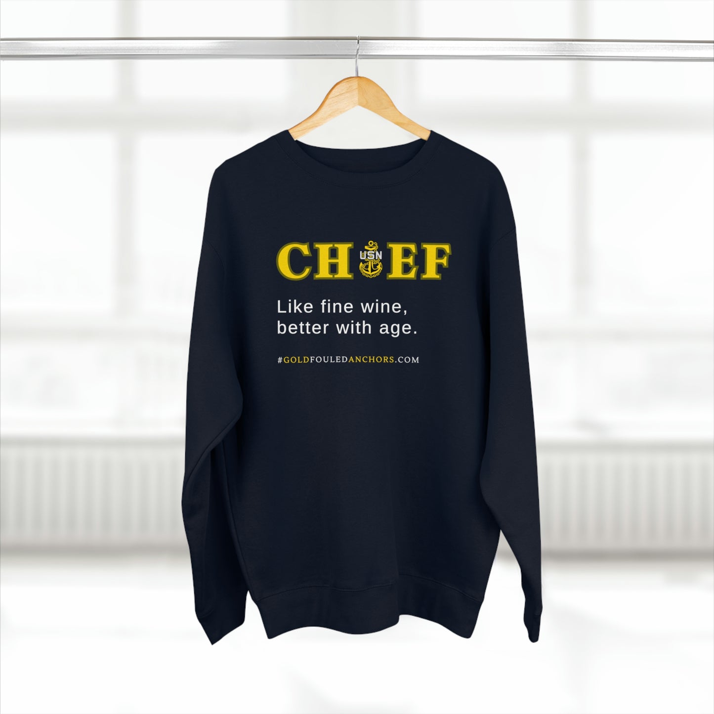 Unisex Navy Chief Sweatshirt - Like fine wine.. #NavyChief #CPO #ChiefPettyOfficer #MilitaryApparel #ChiefSweatshirt