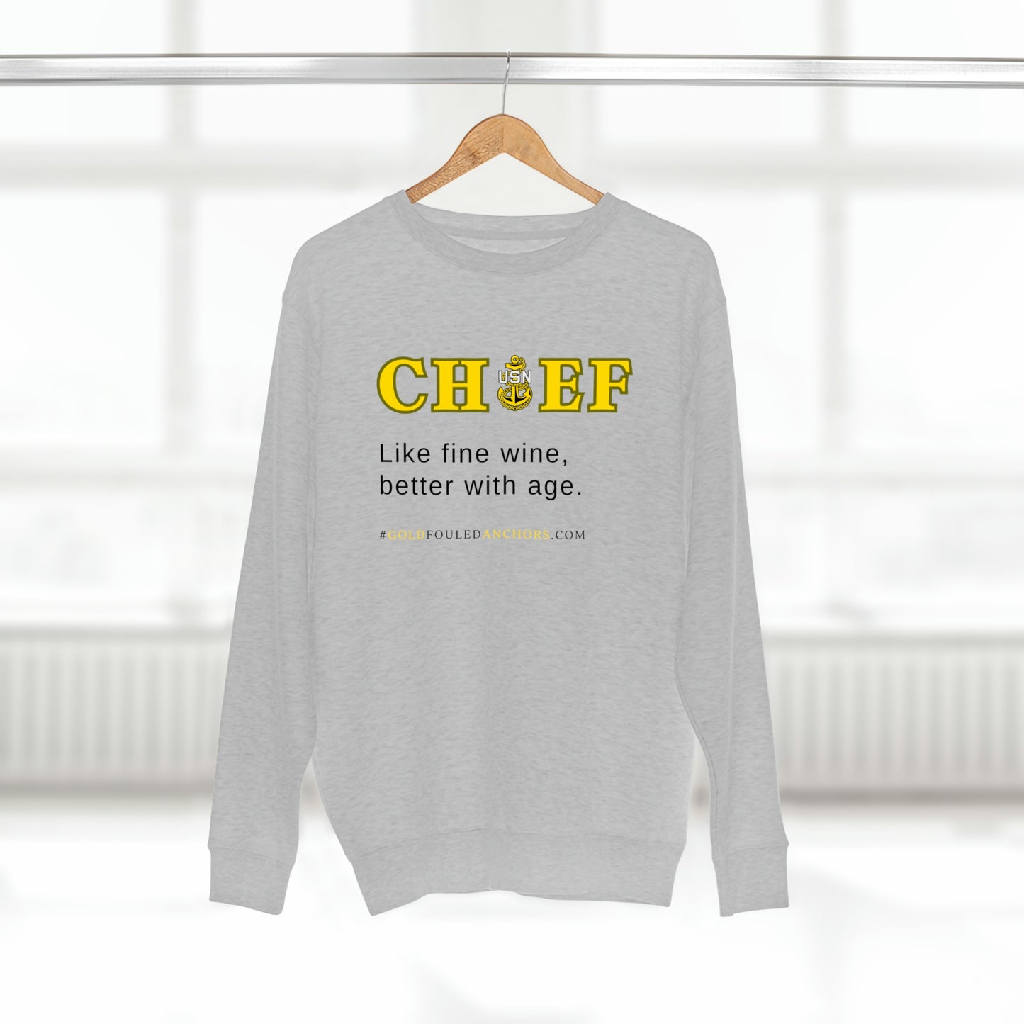 Unisex Navy Chief Sweatshirt - Like fine wine.. #NavyChief #CPO #ChiefPettyOfficer #MilitaryApparel #ChiefSweatshirt