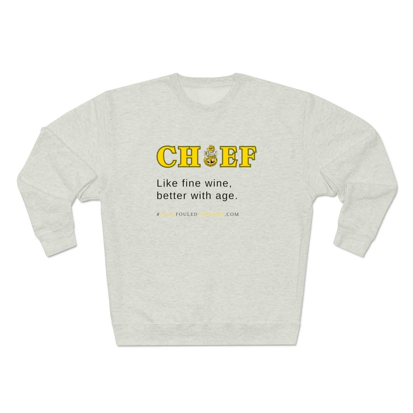 Unisex Navy Chief Sweatshirt - Like fine wine.. #NavyChief #CPO #ChiefPettyOfficer #MilitaryApparel #ChiefSweatshirt