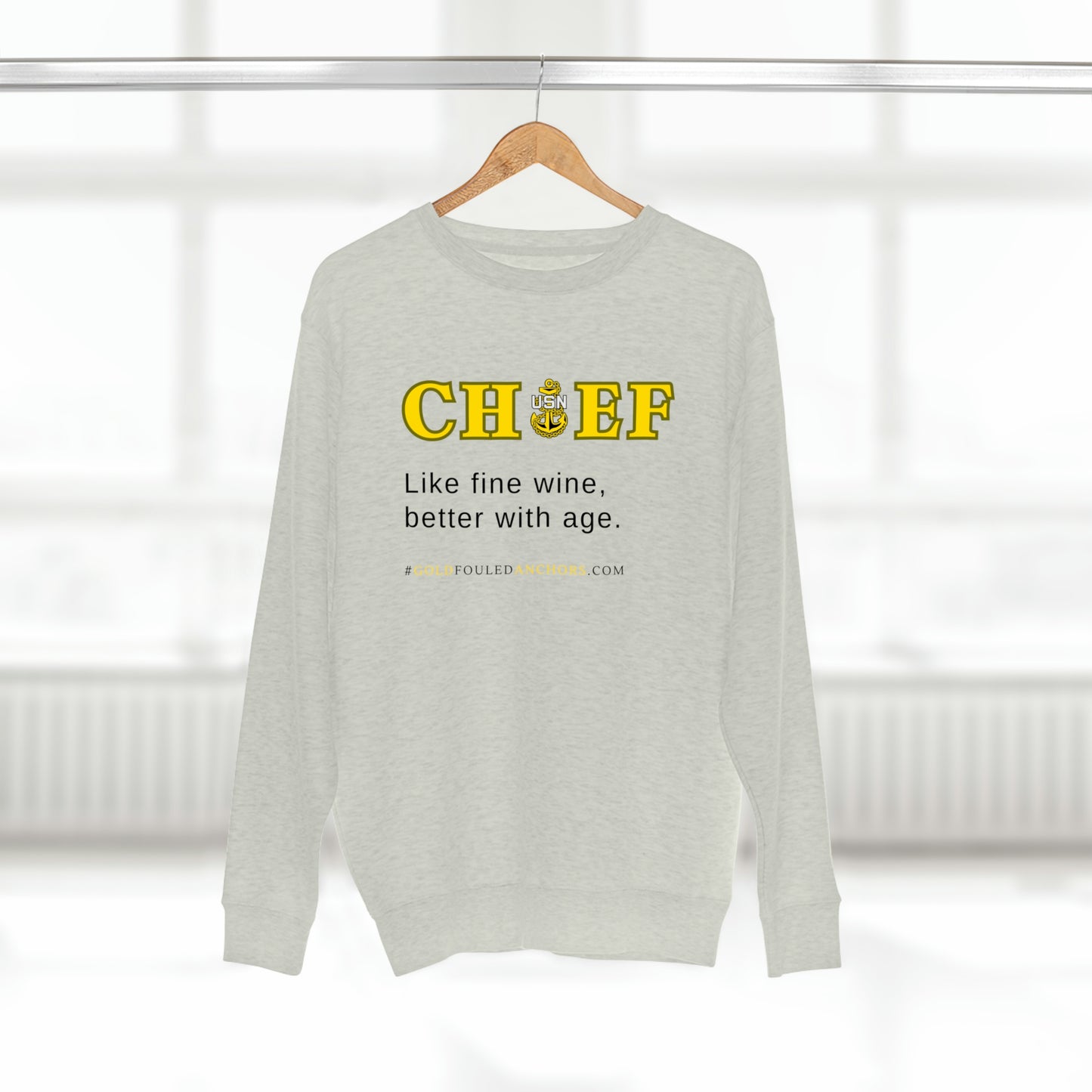 Unisex Navy Chief Sweatshirt - Like fine wine.. #NavyChief #CPO #ChiefPettyOfficer #MilitaryApparel #ChiefSweatshirt