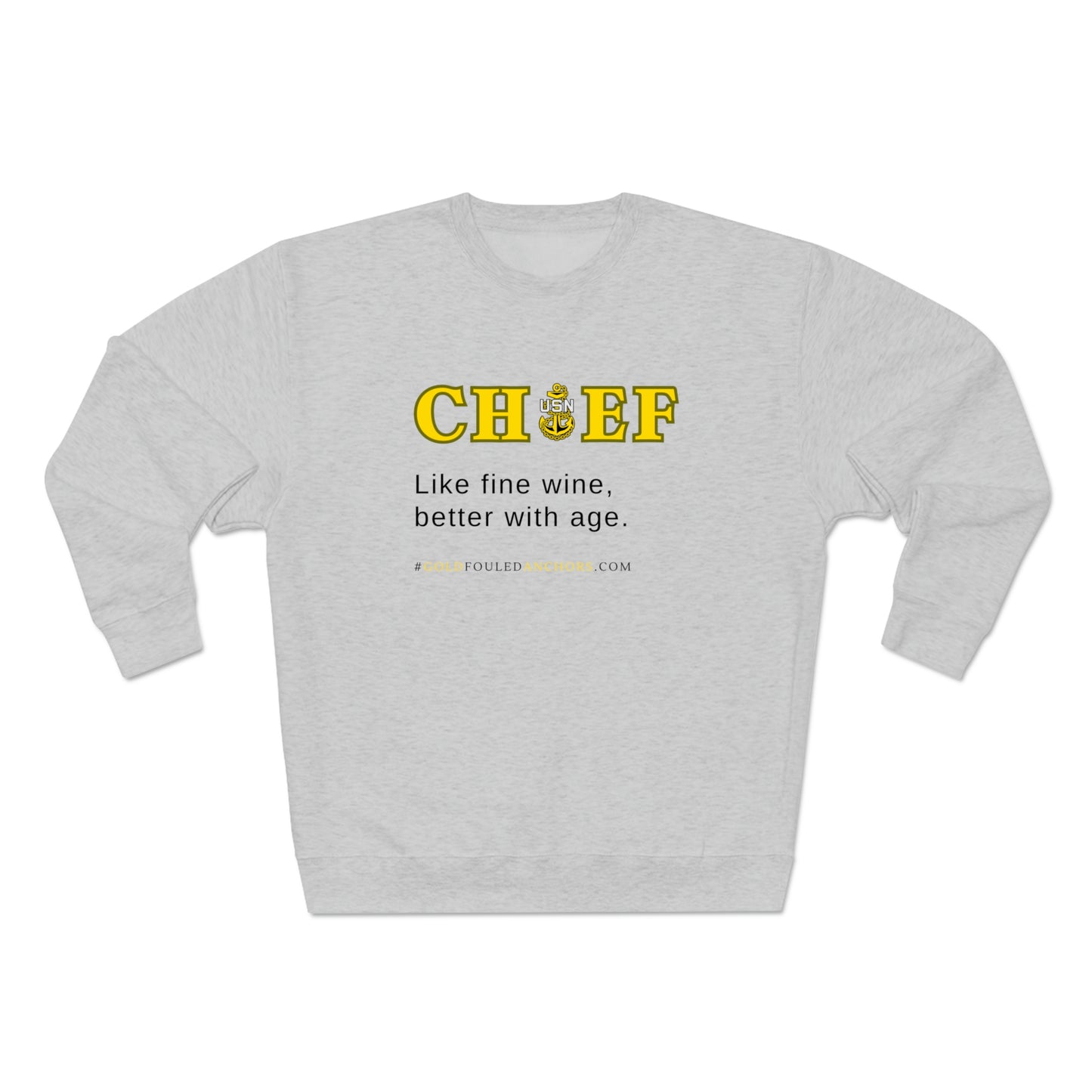Unisex Navy Chief Sweatshirt - Like fine wine.. #NavyChief #CPO #ChiefPettyOfficer #MilitaryApparel #ChiefSweatshirt